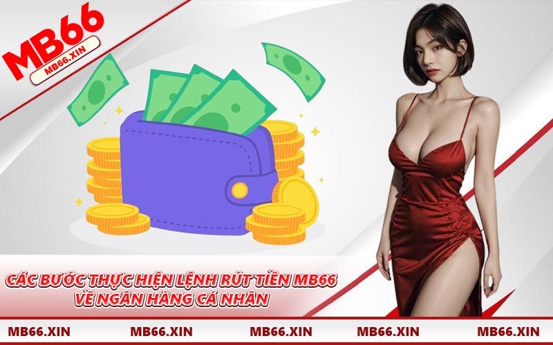 Các bước thực hiện lệnh rút tiền MB66 về ngân hàng cá nhân