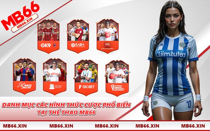 Danh mục các hình thức cược phổ biến tại thể thao MB66