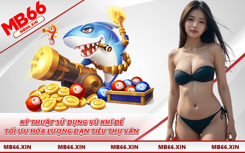 Kỹ thuật sử dụng vũ khí để tối ưu hóa lượng đạn tiêu thụ ván