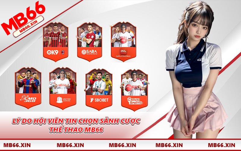Lý do hội viên tin chọn sảnh cược thể thao MB66