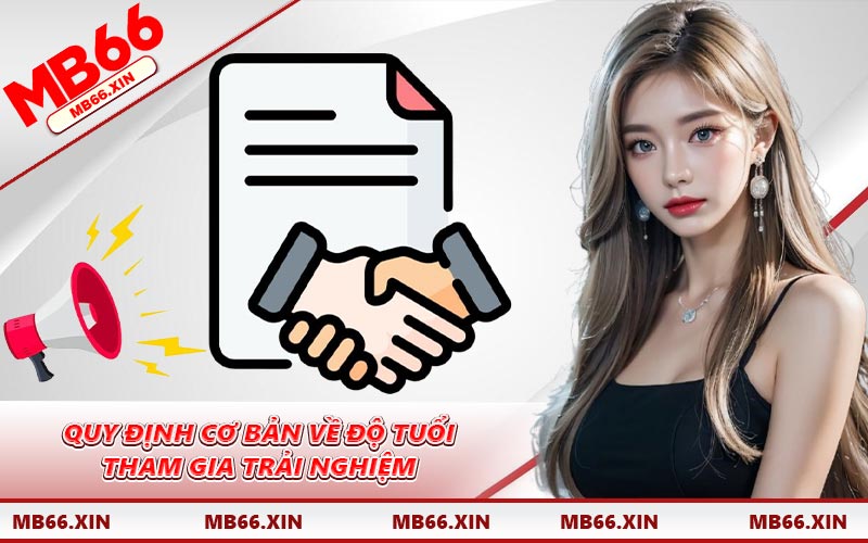 Quy định cơ bản về độ tuổi tham gia trải nghiệm