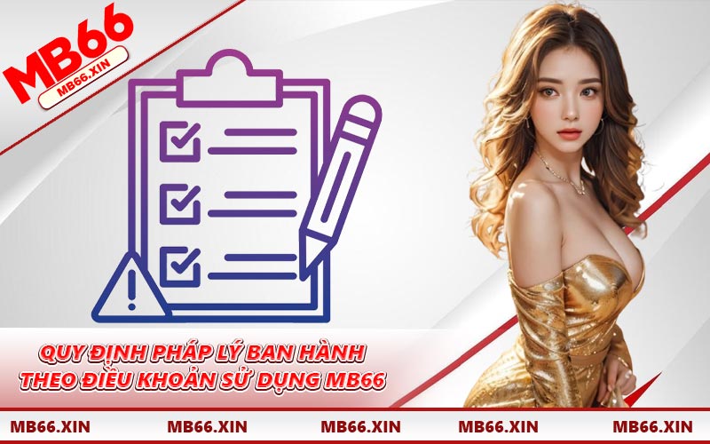 Quy định pháp lý ban hành theo điều khoản sử dụng MB66