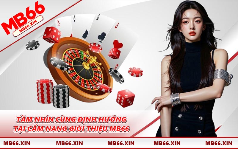 Tầm nhìn cùng định hướng tại cẩm nang giới thiệu MB66