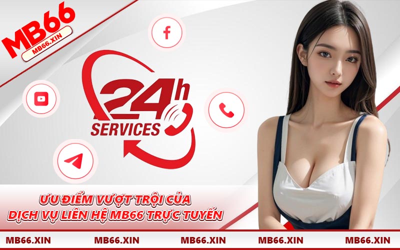 Ưu điểm vượt trội của dịch vụ liên hệ MB66 trực tuyến